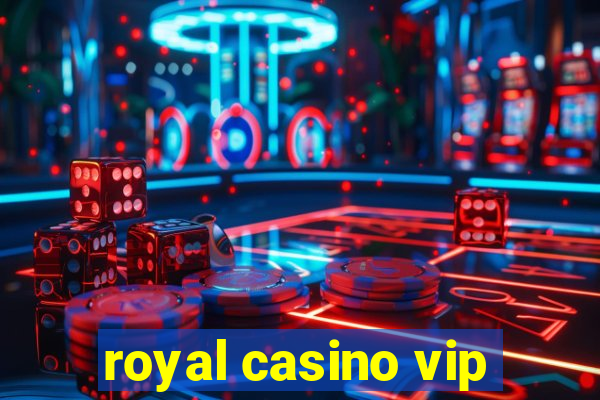 royal casino vip